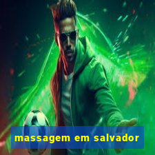 massagem em salvador